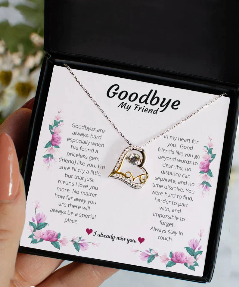 Good Byes Are Always Hard To Say Beautiful Gift To My Friend - Love Heart Necklace