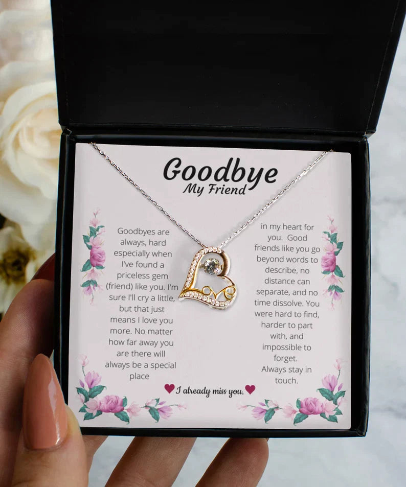 Good Byes Are Always Hard To Say Beautiful Gift To My Friend - Love Heart Necklace